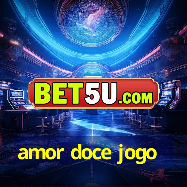 amor doce jogo